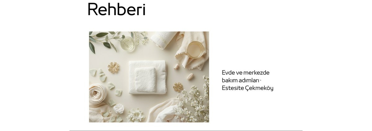 Vücut bakımı rehberi - Estesite Çekmeköy vücut ve cilt bakım merkezi